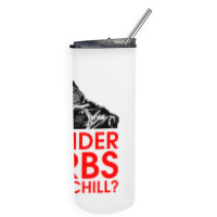 Orb Pondered Meme Skinny Tumbler | Artistshot