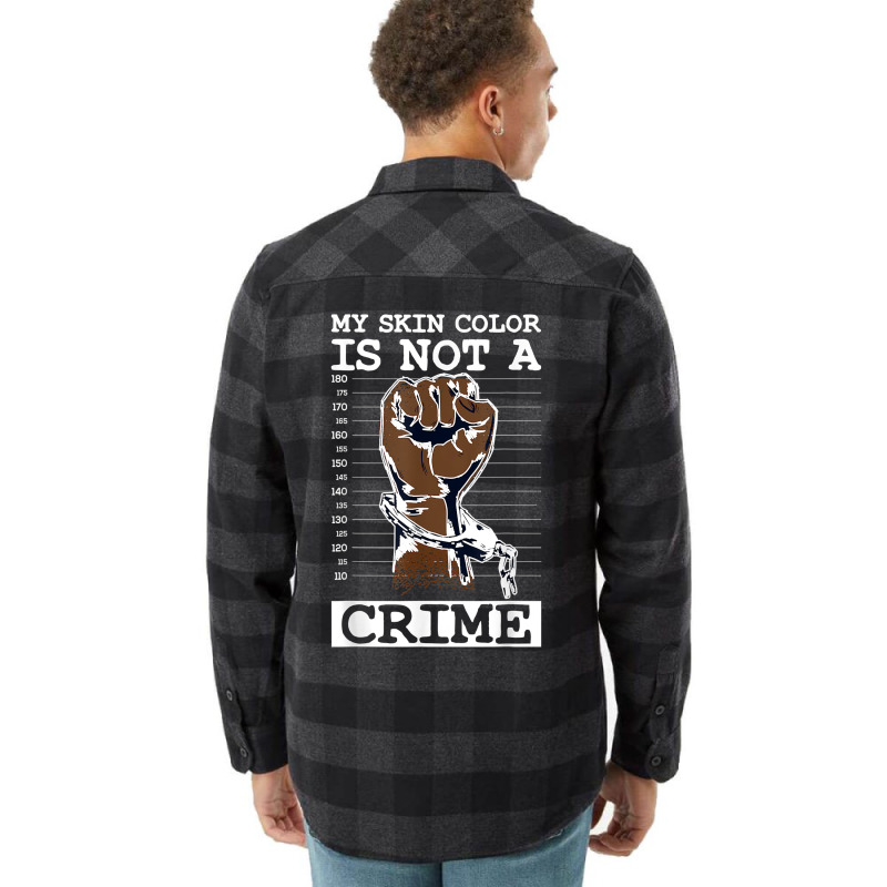 My Skin Color Is Not A Crime Black History Month Blm T Shirt Flannel Shirt | Artistshot