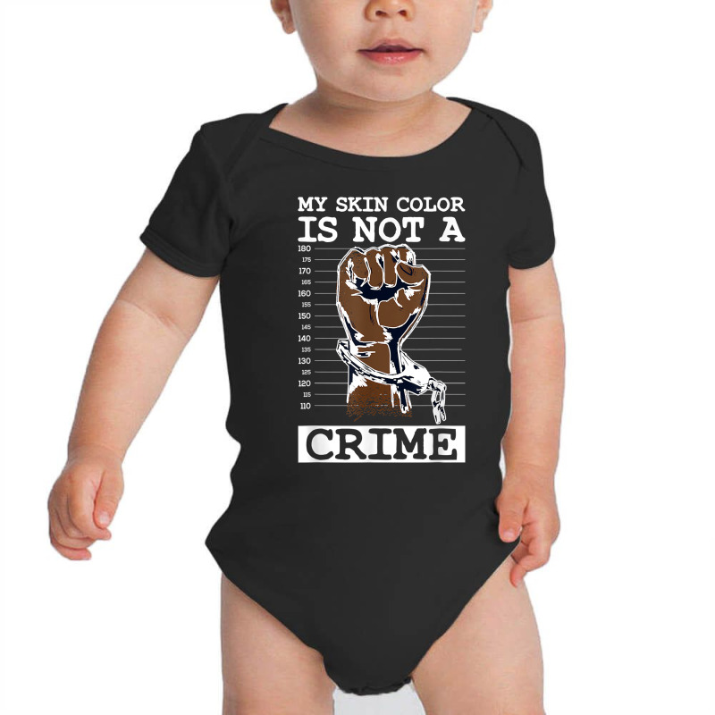 My Skin Color Is Not A Crime Black History Month Blm T Shirt Baby Bodysuit | Artistshot