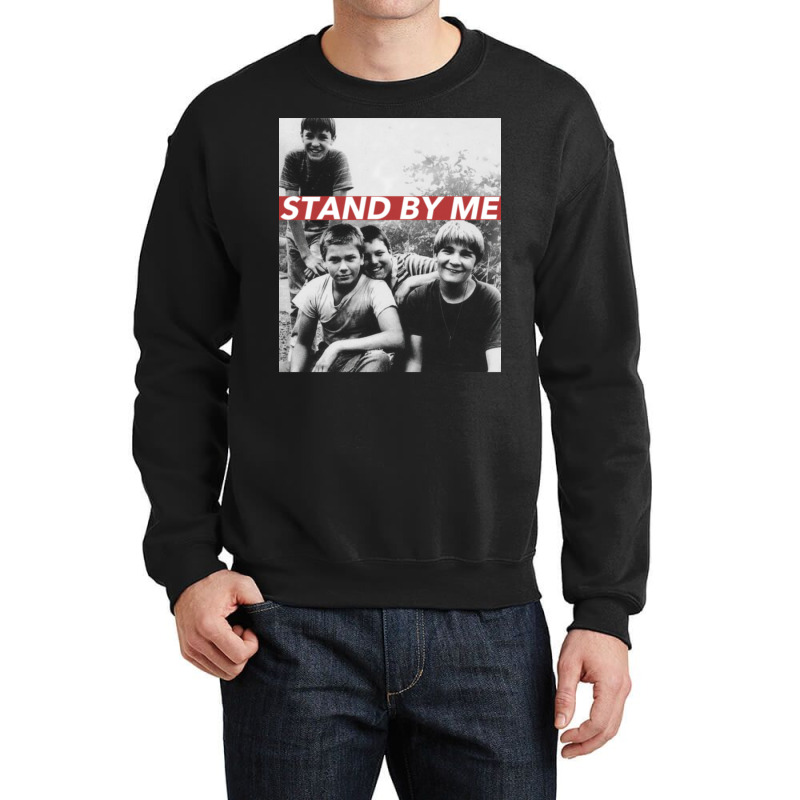 Stand By Me Crewneck Sweatshirt by dapoteequeen0 | Artistshot