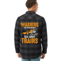 Limited Edition Cute Warning May Spontaneously Talk About Trains Flannel Shirt | Artistshot