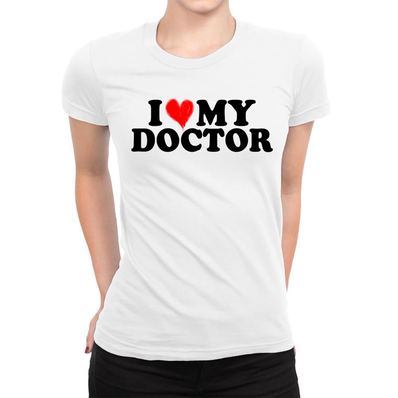 I Love My Doctor For Light Ladies Fitted T-Shirt by Gurkan | Artistshot