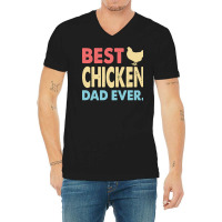 Fathers Day Gift Ideas T  Shirt Best Chicken Dad Ever Funny Papa Fathe V-neck Tee | Artistshot