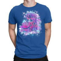 We're All Mad Here T-shirt | Artistshot