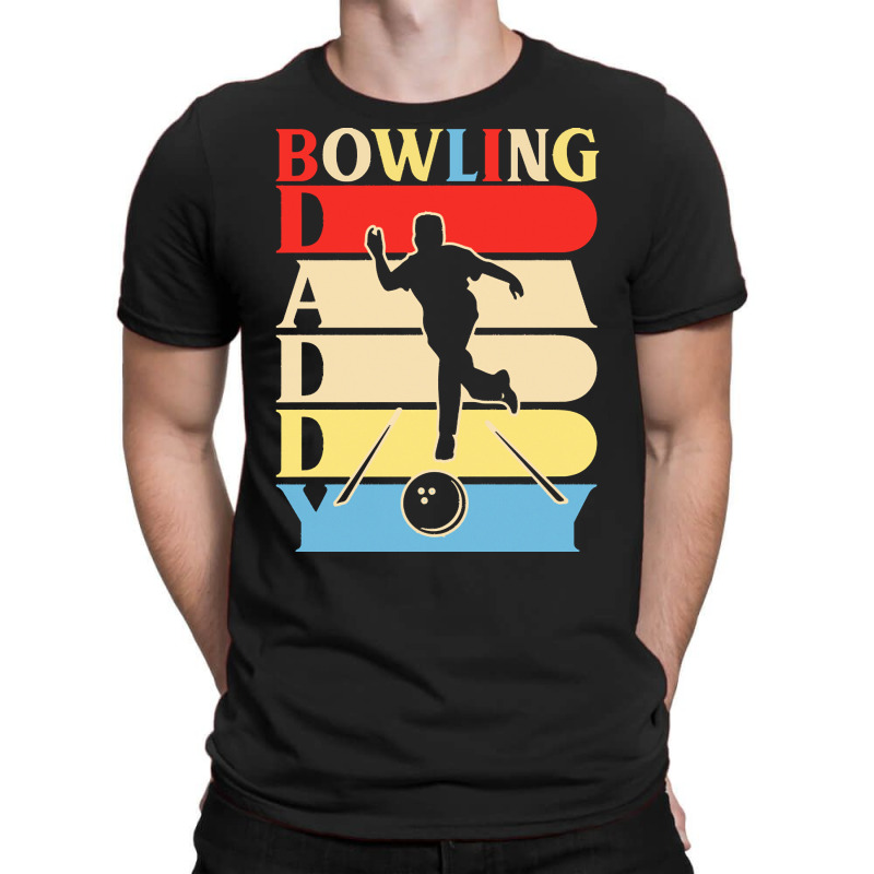 Fathers Day Gift Ideas T  Shirt Bowling Daddy Funny Daddy Papa Gifts F T-Shirt by heloise3085 | Artistshot