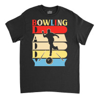 Fathers Day Gift Ideas T  Shirt Bowling Daddy Funny Daddy Papa Gifts F Classic T-shirt | Artistshot