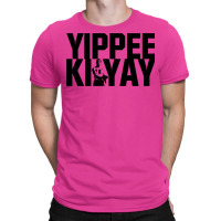 Yippee Ki Yay 4 T-shirt | Artistshot