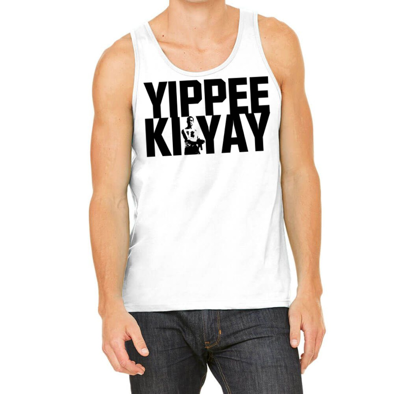 Yippee Ki Yay 4 Tank Top | Artistshot