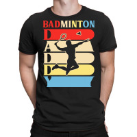 Fathers Day Gift Ideas T  Shirtbadminton Daddy Funny Daddy Gifts Fathe T-shirt | Artistshot