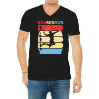 Fathers Day Gift Ideas T  Shirtbadminton Daddy Funny Daddy Gifts Fathe V-neck Tee | Artistshot