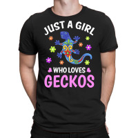 Gecko T  Shirt Just A Girl Who Loves Geckos T  Shirt T-shirt | Artistshot