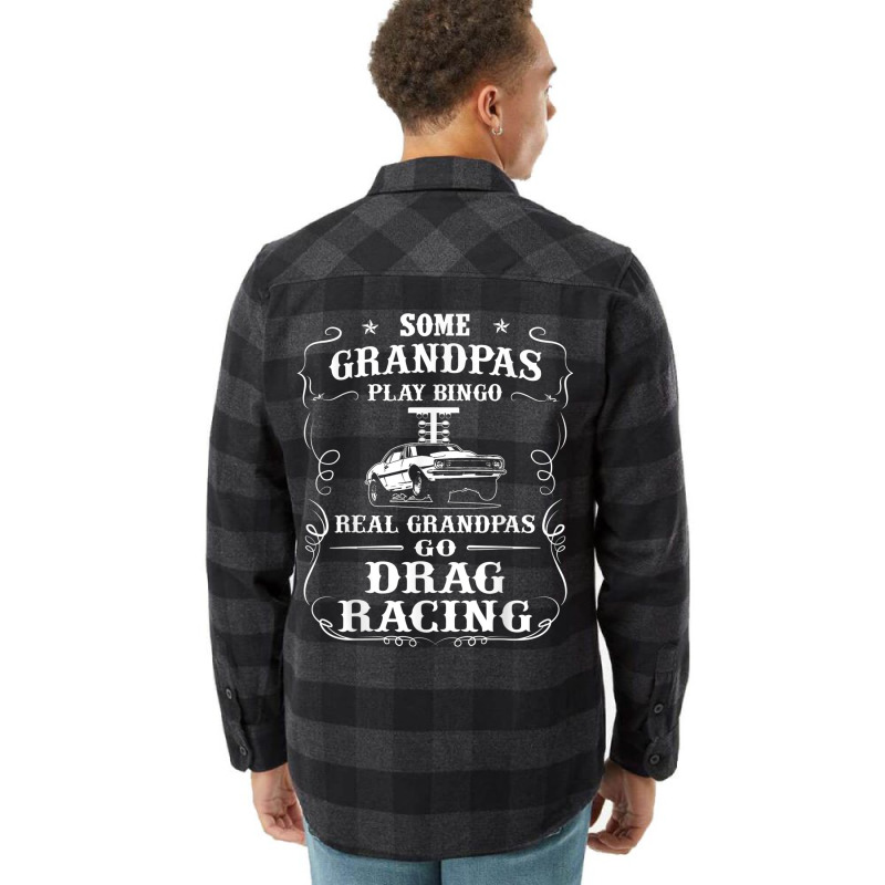 Mens Some Grandpas Play Bingo Real Grandpas Go Drag Racing Flannel Shirt by THOMASBUEHLER | Artistshot