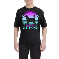 Canaan Dog T  Shirt I Hear You I'm Just Not Listening Canaan Dog Lover Youth Tee | Artistshot