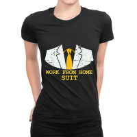 Mens Work From Home Suit Telecommuter Ladies Fitted T-shirt | Artistshot