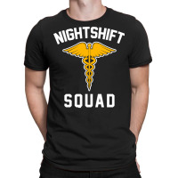 Night Shift Squad Nurse Gift T-shirt | Artistshot