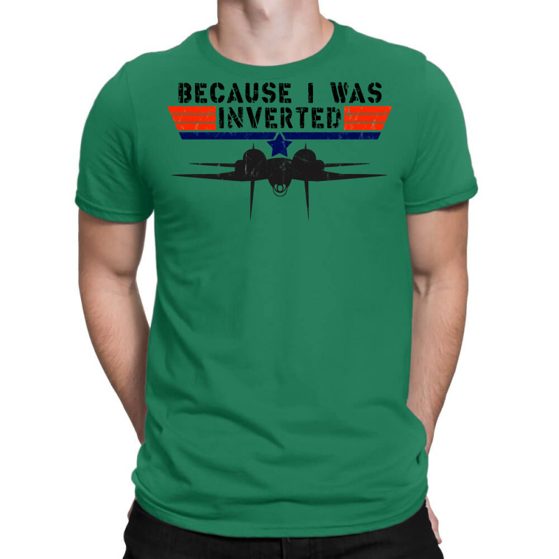 Because I Was Inverted   Vintage Top Gun F14 Tomcat T-Shirt by salayobatrazf | Artistshot