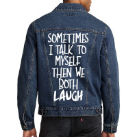 Sometimes I Talk To Myself Funny Men Denim Jacket | Artistshot