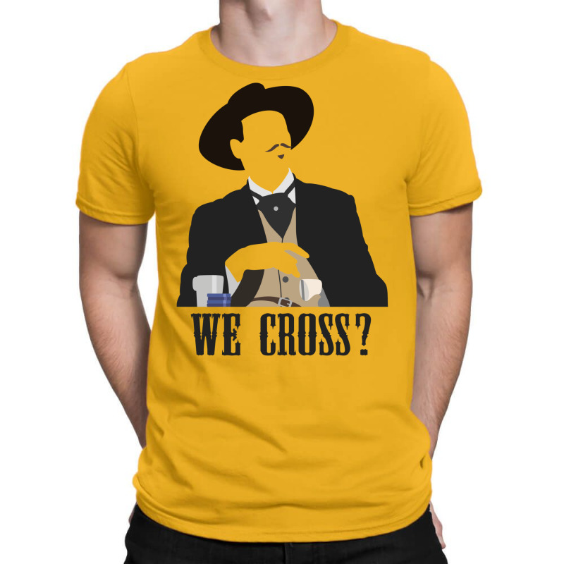 Tombstone We Cross T-shirt | Artistshot