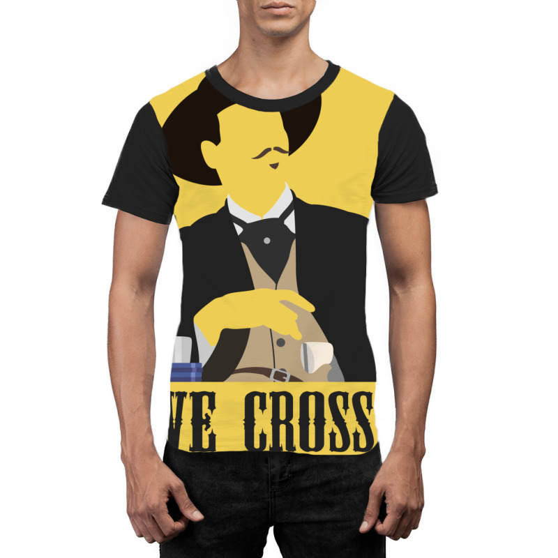 Tombstone We Cross Graphic T-shirt | Artistshot