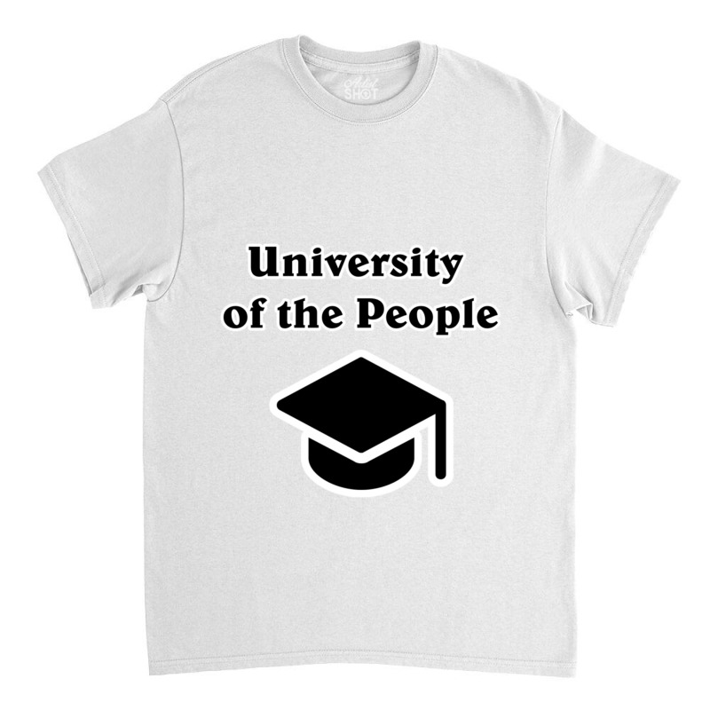 University Of The People Classic T-shirt by MIVANVORST | Artistshot