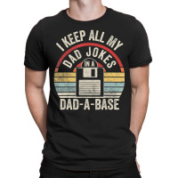 Retro I Keep All My Dad Jokes In A Dad-a-base Cool Dad T-shirt | Artistshot