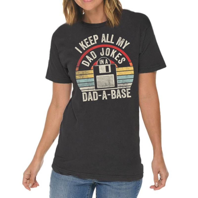 Retro I Keep All My Dad Jokes In A Dad-a-base Cool Dad Vintage T-Shirt by tintruong | Artistshot