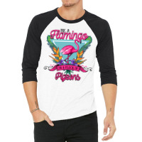 Be A Flamingo In A Flock Of Pigeons 3/4 Sleeve Shirt | Artistshot