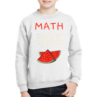 Math And Watermelons Mathematics Calculation Numbers T Shirt Youth Sweatshirt | Artistshot