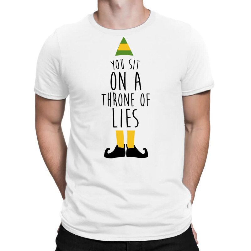 Elf   You Sit On A Throne Of Lies T-shirt | Artistshot