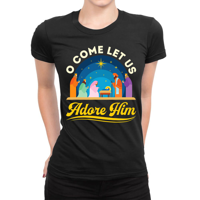 O Come Let Us Adore Him Christmas Nativity Jesus Christian Ladies Fitted T-Shirt by JohnNichols89123 | Artistshot