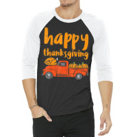 Happy Thanksgiving Turkey Pumpkin Truck Cute Men Women Kids T Shirt 3/4 Sleeve Shirt | Artistshot