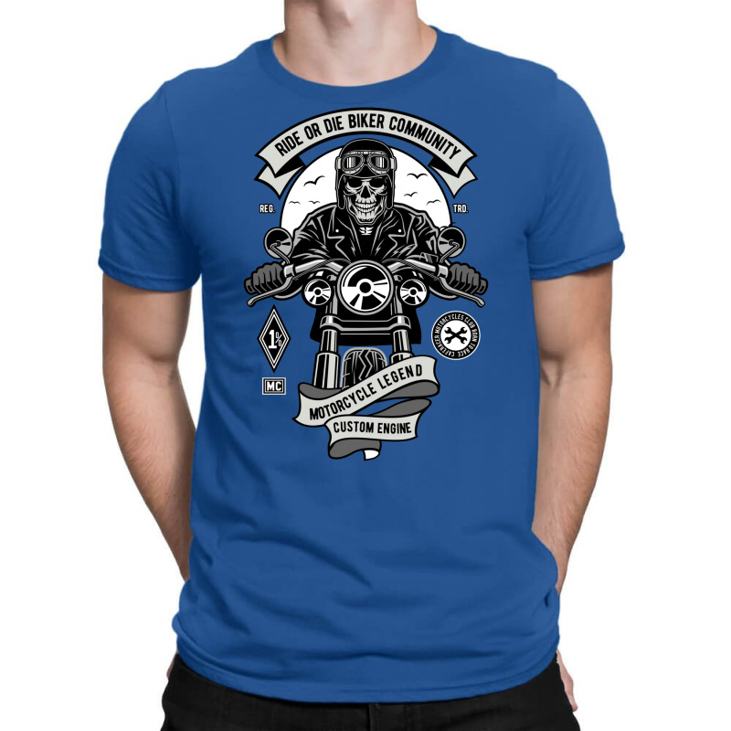 Ride Or Die Biker Community Motorcycle Lifestyle T-Shirt by actheguisaob | Artistshot