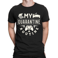 Funny Quarantine Routine Work Sleep Game Gamer T-shirt | Artistshot