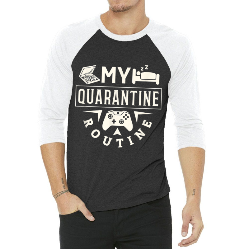 Funny Quarantine Routine Work Sleep Game Gamer 3/4 Sleeve Shirt by DAGUILERA | Artistshot