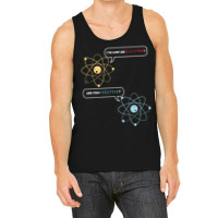 I Lost An Electron. Are You Positive Chemistry Joke Tank Top | Artistshot