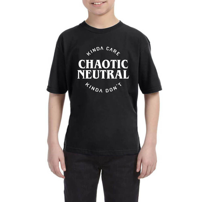 Trending Chaotic Neutral Alignment Kinda Care Kinda Don't Funny Quotes Youth Tee by Estrada Link | Artistshot