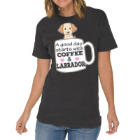 Labrador T Shirta Good Day Starts With Coffee And Labrador, Cute Labra Vintage T-shirt | Artistshot