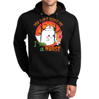 Nurse Halloween Costume T  Shirt You Can’t Scare Me, I’m A Nurse. Unisex Hoodie | Artistshot