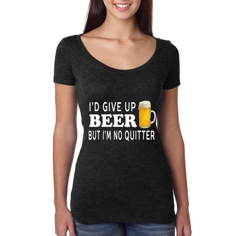 I'd Give Up Beer But I'm No Quitter Unisex Women's Triblend Scoop T-shirt by thanhtran | Artistshot