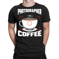 Photographer T  Shirt Photographer Fueled By Coffee Camera Photography T-shirt | Artistshot