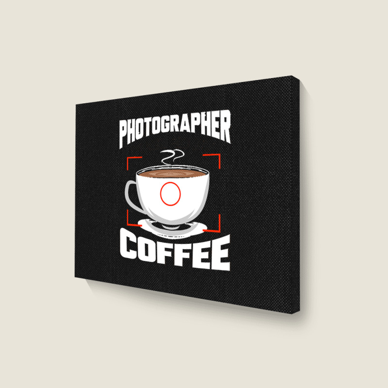 Photographer T  Shirt Photographer Fueled By Coffee Camera Photography Landscape Canvas Print | Artistshot