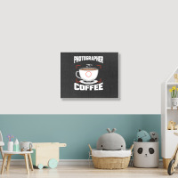 Photographer T  Shirt Photographer Fueled By Coffee Camera Photography Landscape Canvas Print | Artistshot