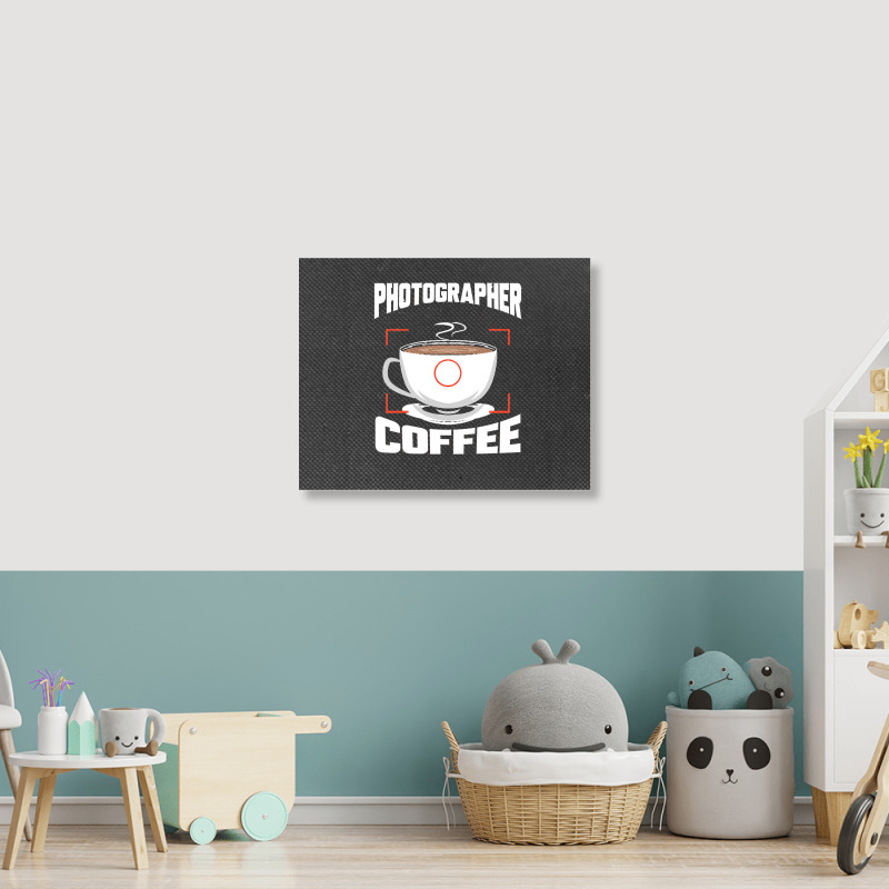 Photographer T  Shirt Photographer Fueled By Coffee Camera Photography Landscape Canvas Print | Artistshot