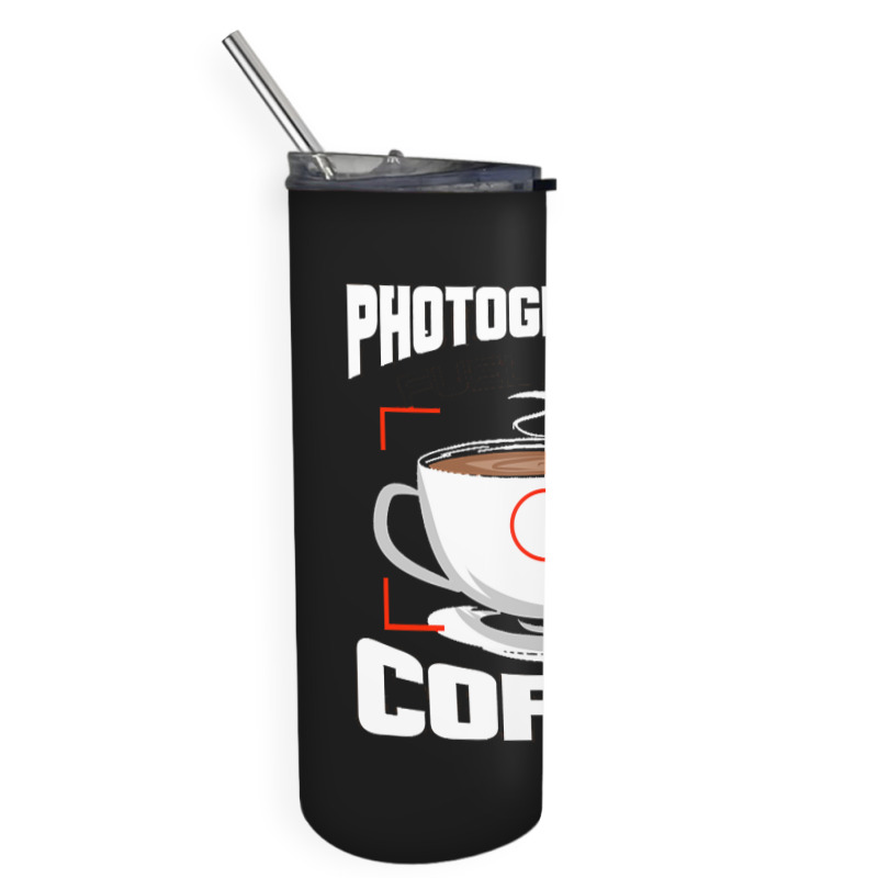 Photographer T  Shirt Photographer Fueled By Coffee Camera Photography Skinny Tumbler | Artistshot