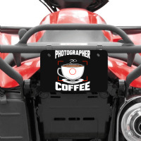 Photographer T  Shirt Photographer Fueled By Coffee Camera Photography Atv License Plate | Artistshot