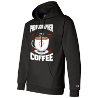 Photographer T  Shirt Photographer Fueled By Coffee Camera Photography Champion Hoodie | Artistshot