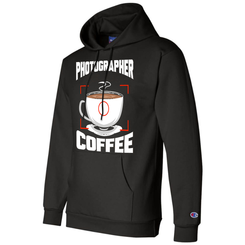 Photographer T  Shirt Photographer Fueled By Coffee Camera Photography Champion Hoodie | Artistshot