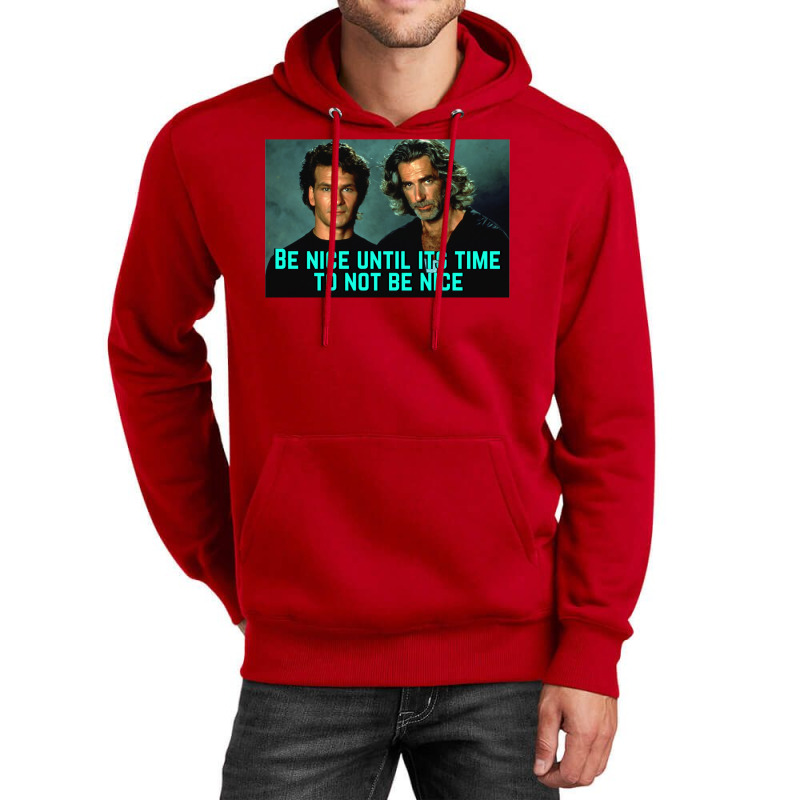 Be Nice Until Its Time To Not Be Nice  Roadhouse Unisex Hoodie by baronigorgudk | Artistshot