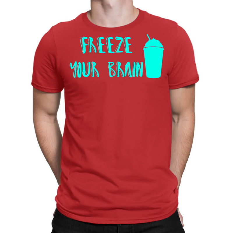 Freeze Your Brain  Heathers T-Shirt by jepaceylqnb | Artistshot