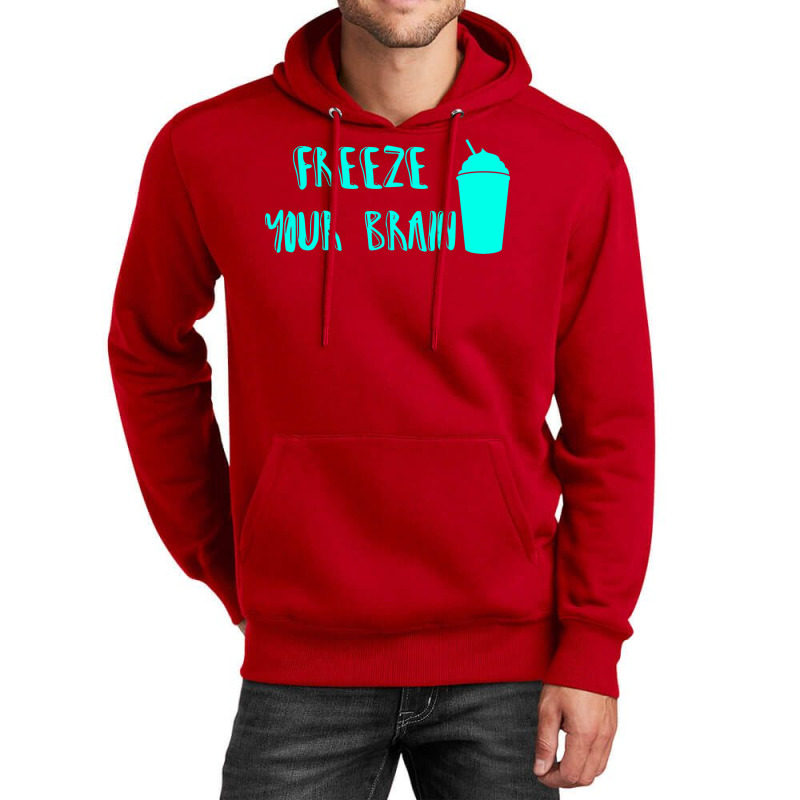 Freeze Your Brain  Heathers Unisex Hoodie by jepaceylqnb | Artistshot